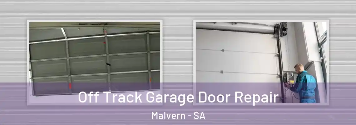 Off Track Garage Door Repair Malvern - SA