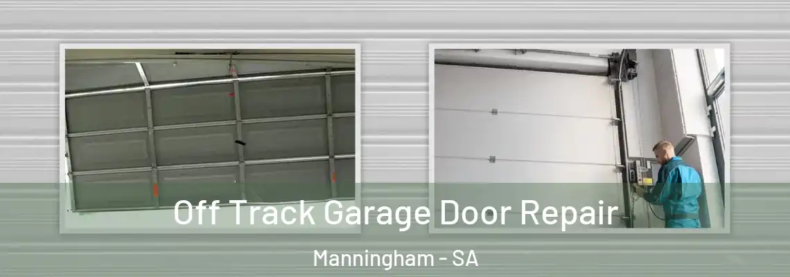 Off Track Garage Door Repair Manningham - SA