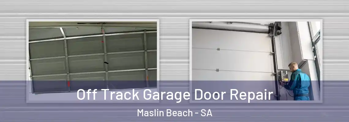  Off Track Garage Door Repair Maslin Beach - SA