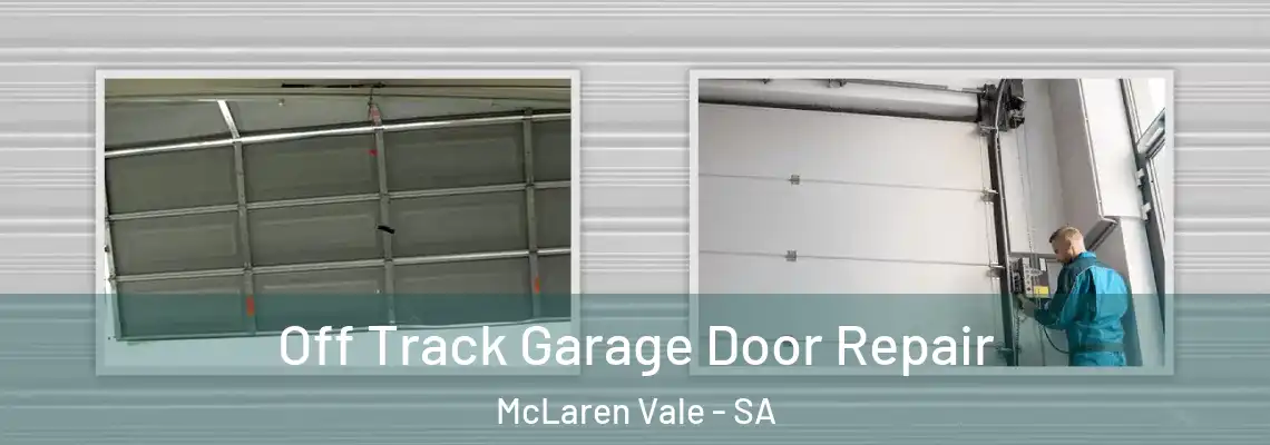 Off Track Garage Door Repair McLaren Vale - SA