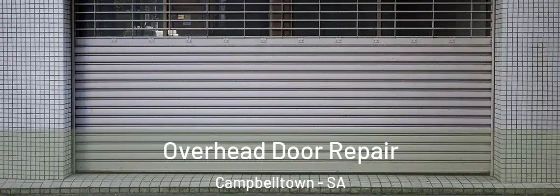  Overhead Door Repair Campbelltown - SA