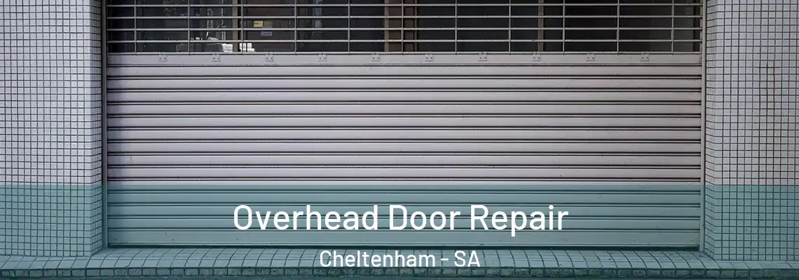 Overhead Door Repair Cheltenham - SA