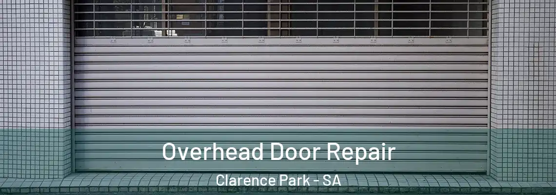 Overhead Door Repair Clarence Park - SA