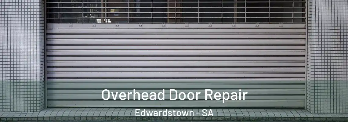 Overhead Door Repair Edwardstown - SA