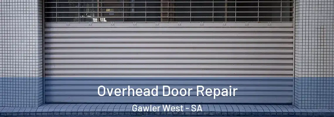 Overhead Door Repair Gawler West - SA