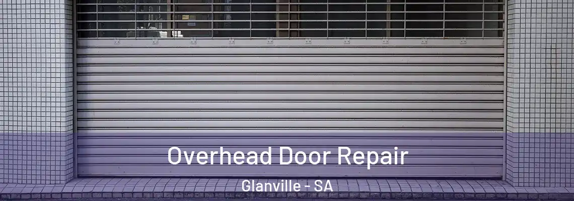 Overhead Door Repair Glanville - SA
