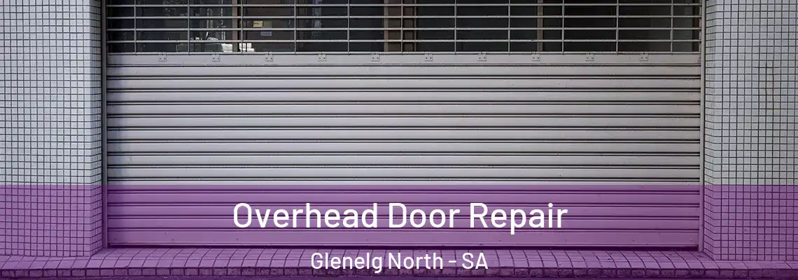  Overhead Door Repair Glenelg North - SA