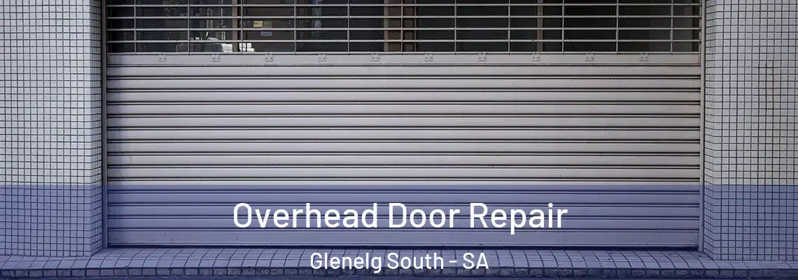  Overhead Door Repair Glenelg South - SA