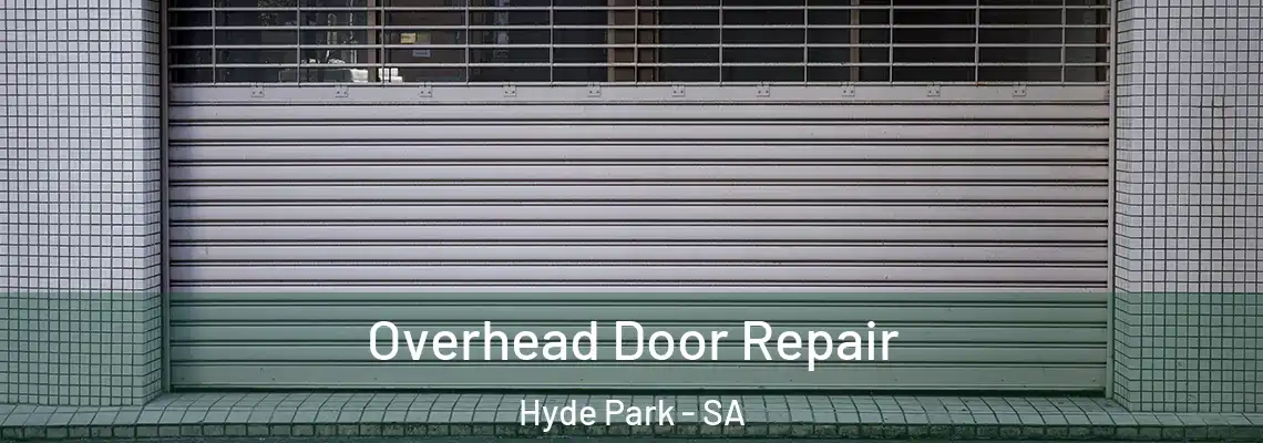 Overhead Door Repair Hyde Park - SA