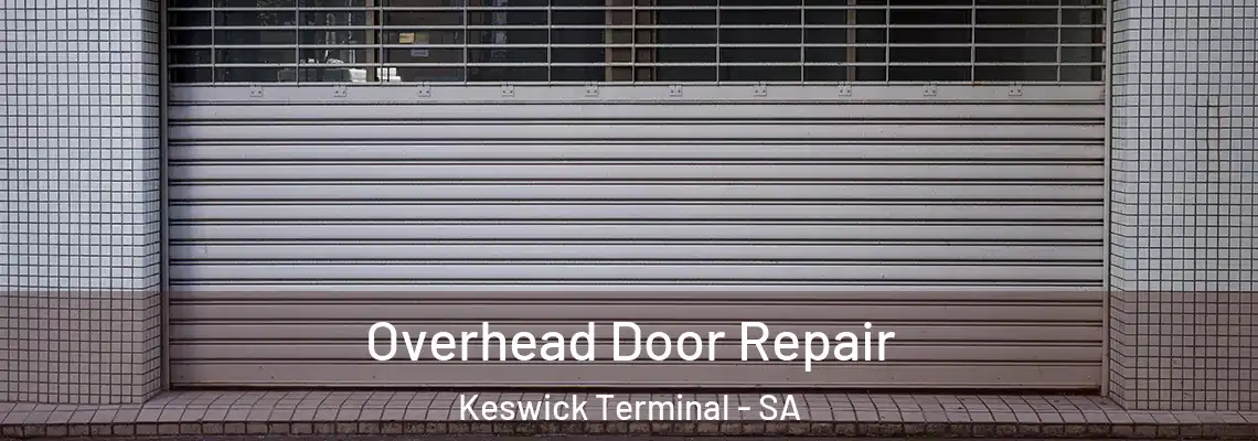  Overhead Door Repair Keswick Terminal - SA