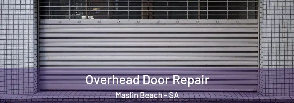 Overhead Door Repair Maslin Beach - SA