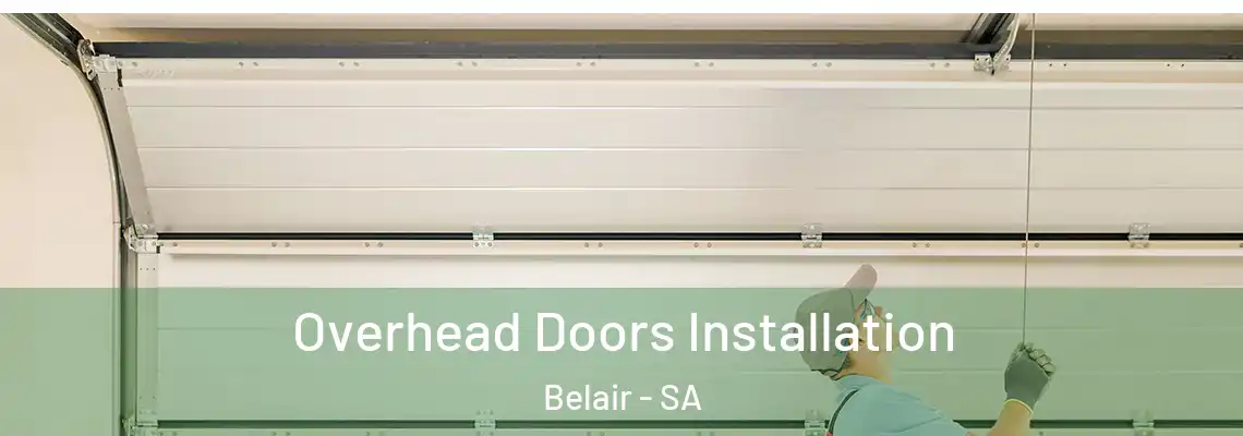 Overhead Doors Installation Belair - SA