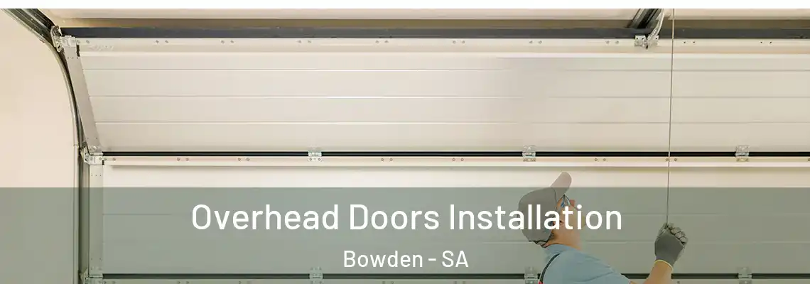  Overhead Doors Installation Bowden - SA