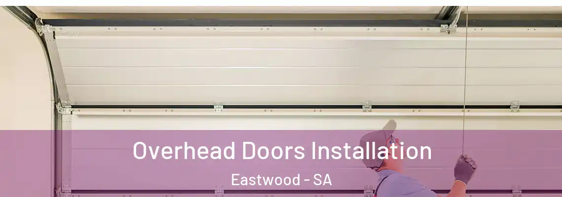  Overhead Doors Installation Eastwood - SA