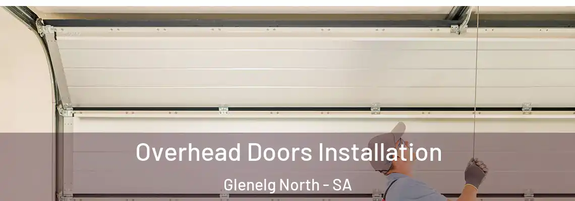 Overhead Doors Installation Glenelg North - SA