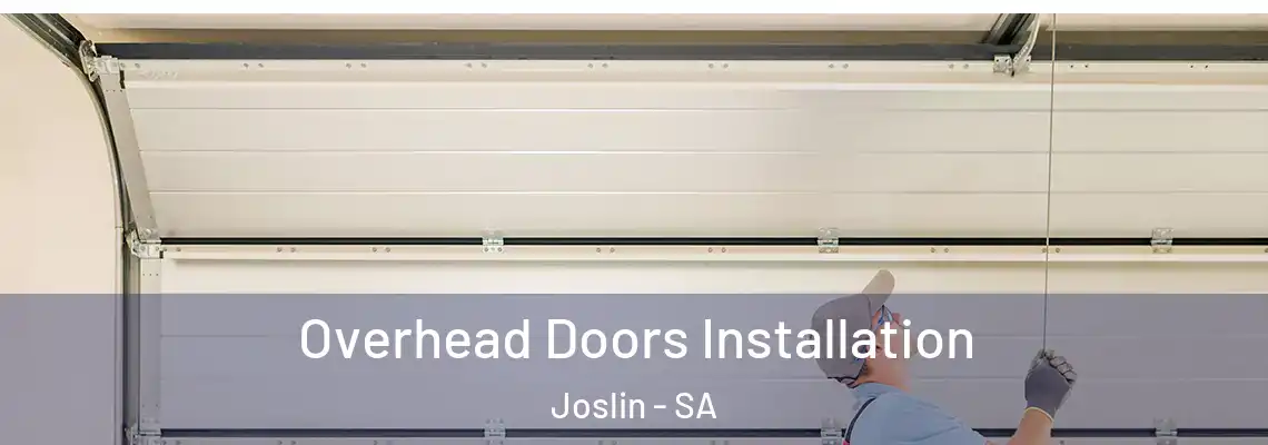 Overhead Doors Installation Joslin - SA