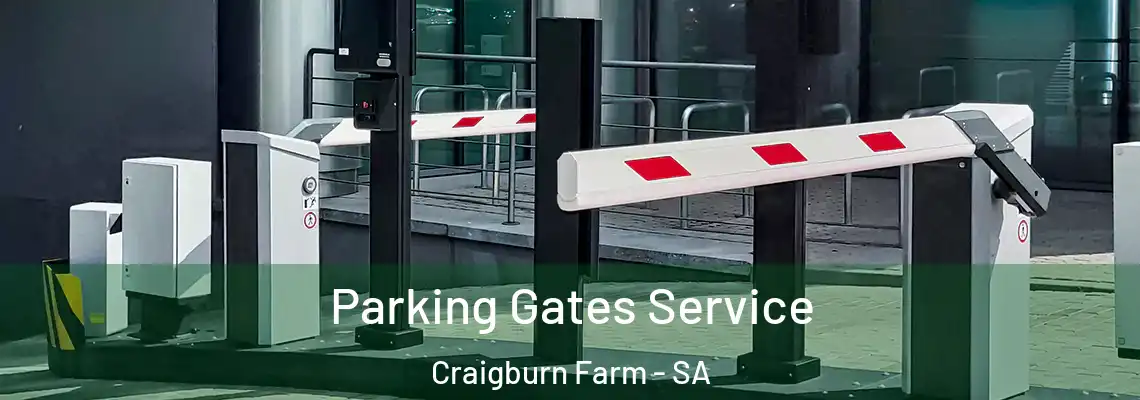 Parking Gates Service Craigburn Farm - SA