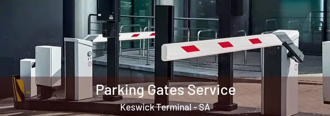 Parking Gates Service Keswick Terminal - SA