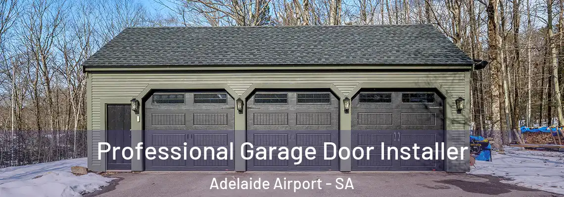  Professional Garage Door Installer Adelaide Airport - SA