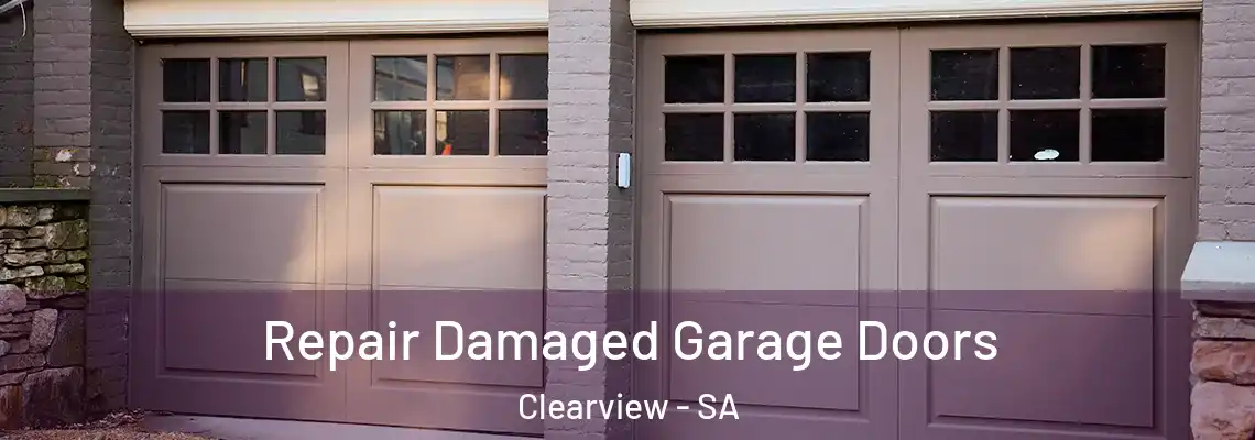 Repair Damaged Garage Doors Clearview - SA