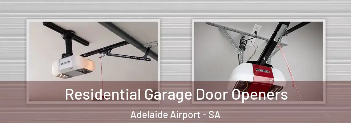 Residential Garage Door Openers Adelaide Airport - SA