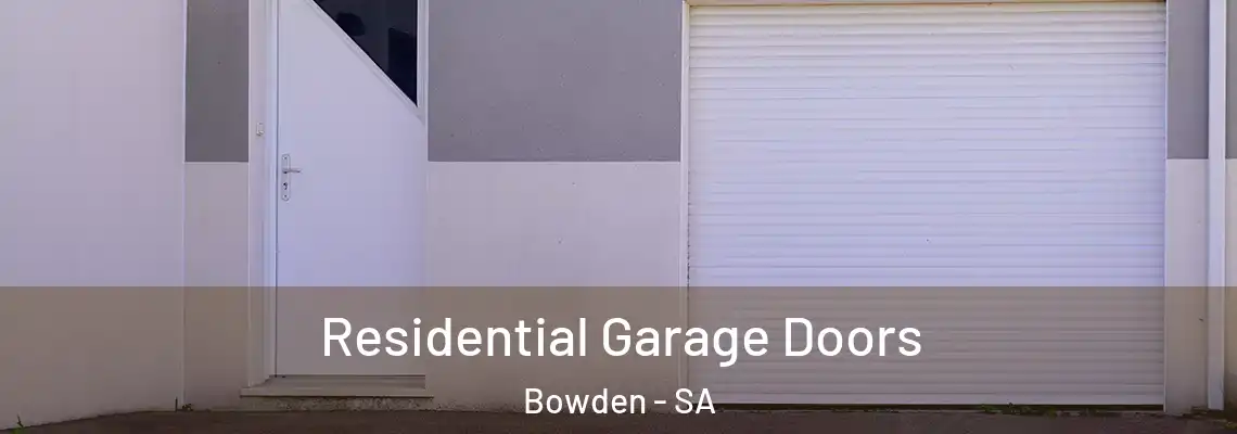 Residential Garage Doors Bowden - SA