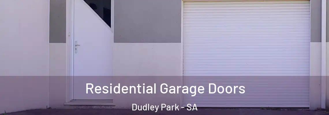 Residential Garage Doors Dudley Park - SA