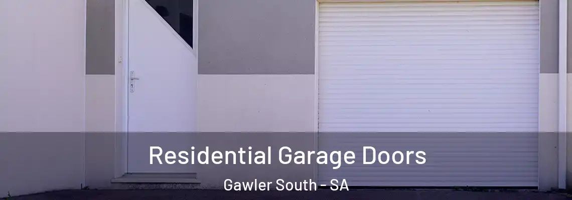 Residential Garage Doors Gawler South - SA