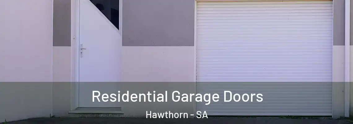 Residential Garage Doors Hawthorn - SA