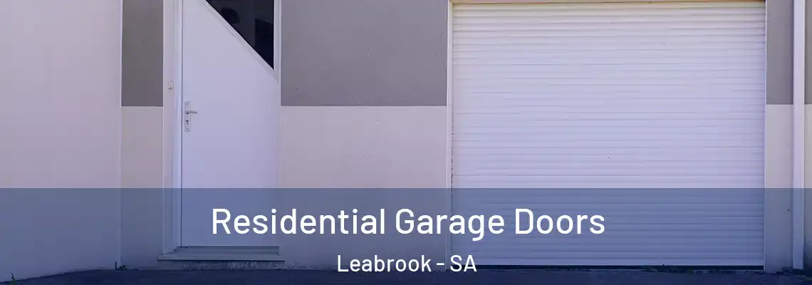 Residential Garage Doors Leabrook - SA