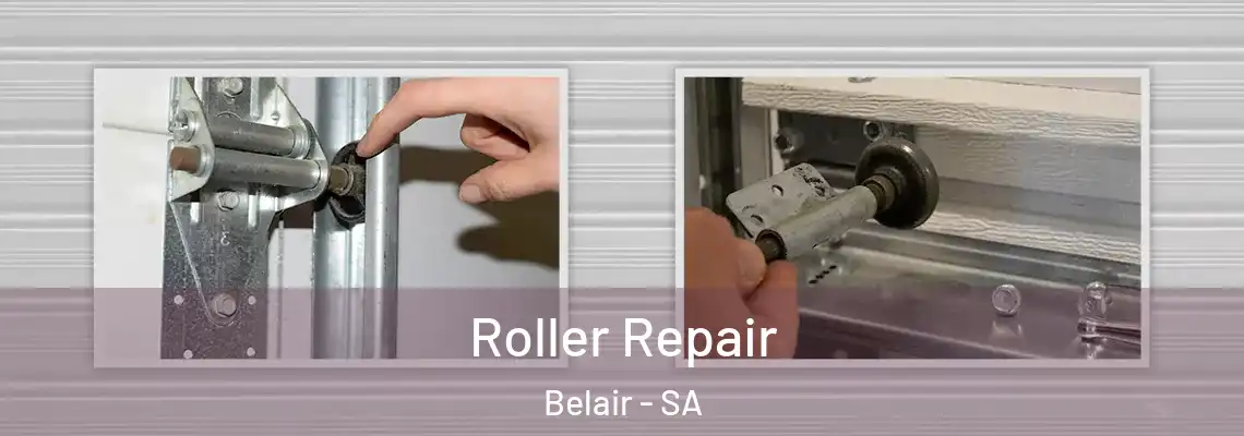 Roller Repair Belair - SA