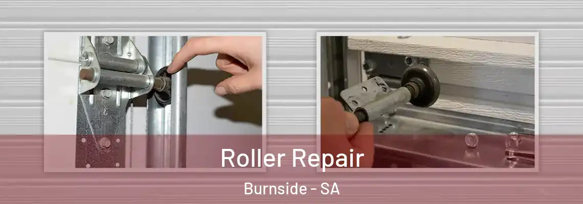  Roller Repair Burnside - SA
