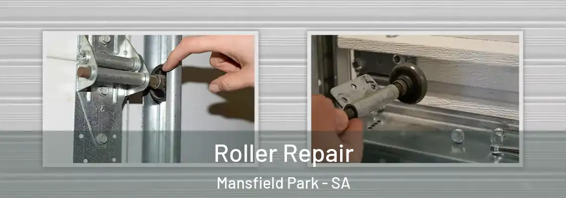  Roller Repair Mansfield Park - SA