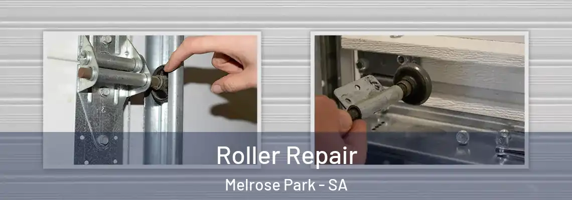 Roller Repair Melrose Park - SA