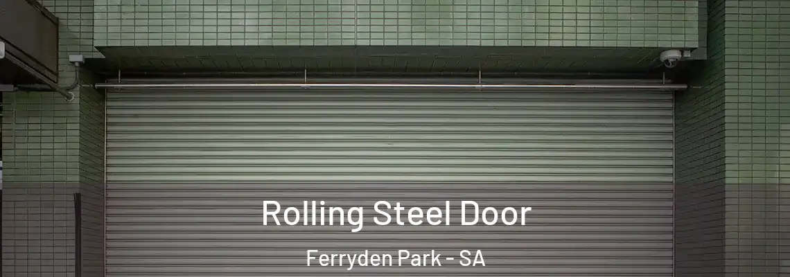  Rolling Steel Door Ferryden Park - SA