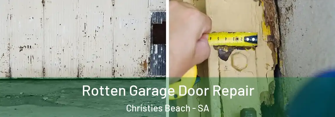 Rotten Garage Door Repair Christies Beach - SA