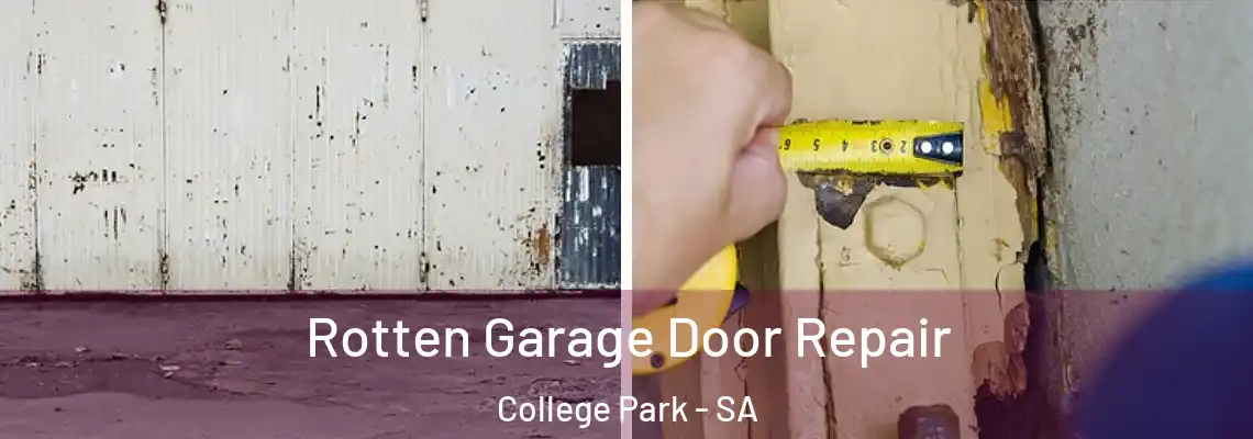 Rotten Garage Door Repair College Park - SA