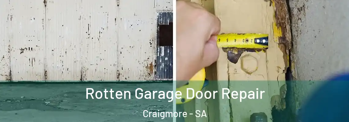 Rotten Garage Door Repair Craigmore - SA