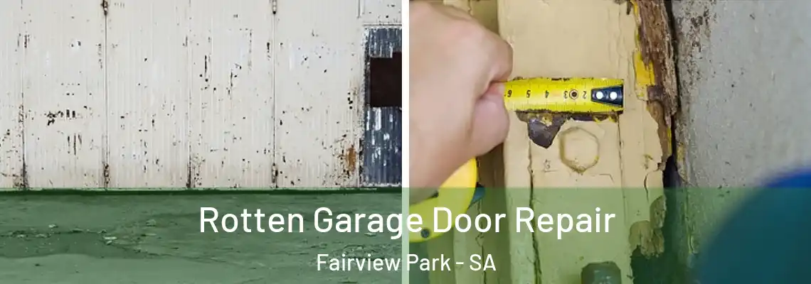 Rotten Garage Door Repair Fairview Park - SA