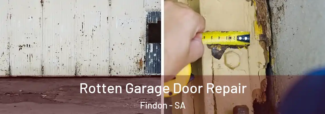 Rotten Garage Door Repair Findon - SA
