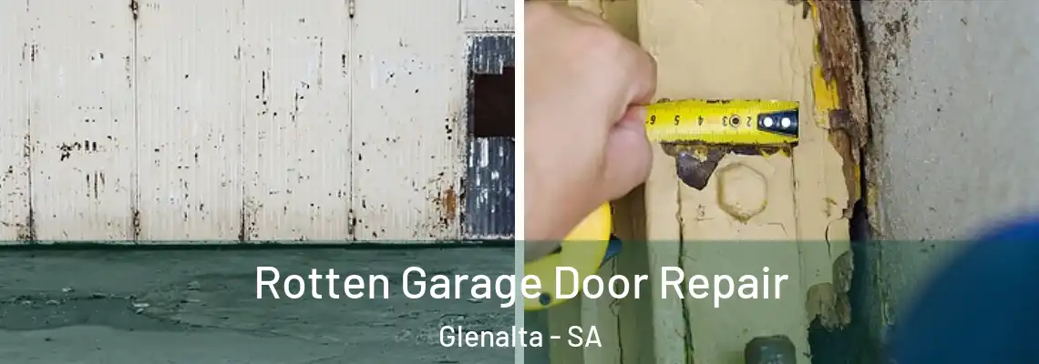 Rotten Garage Door Repair Glenalta - SA