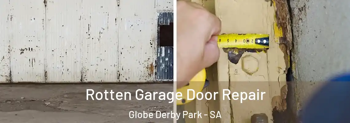 Rotten Garage Door Repair Globe Derby Park - SA