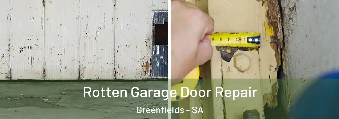 Rotten Garage Door Repair Greenfields - SA