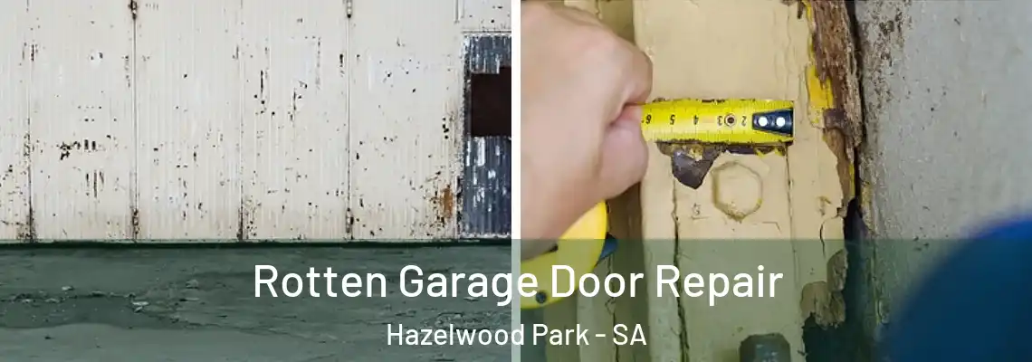 Rotten Garage Door Repair Hazelwood Park - SA