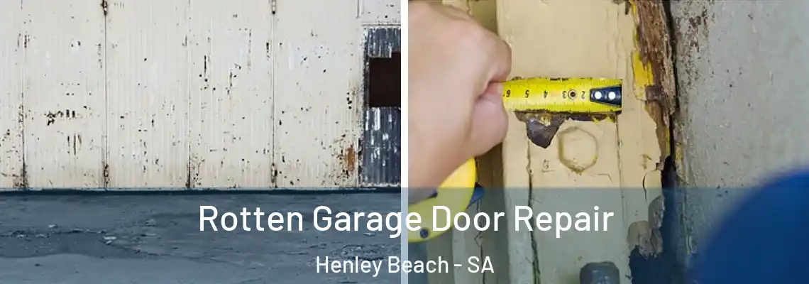 Rotten Garage Door Repair Henley Beach - SA