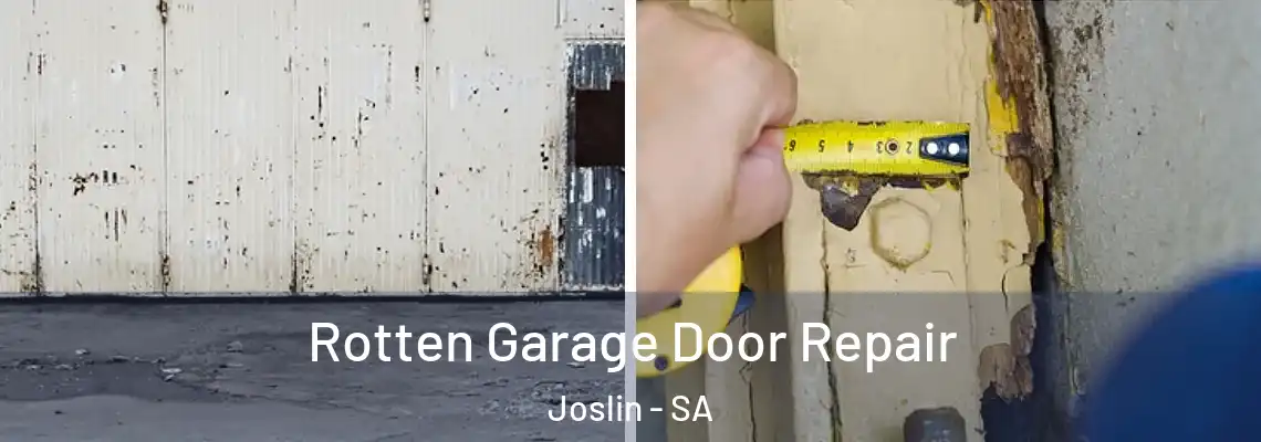 Rotten Garage Door Repair Joslin - SA