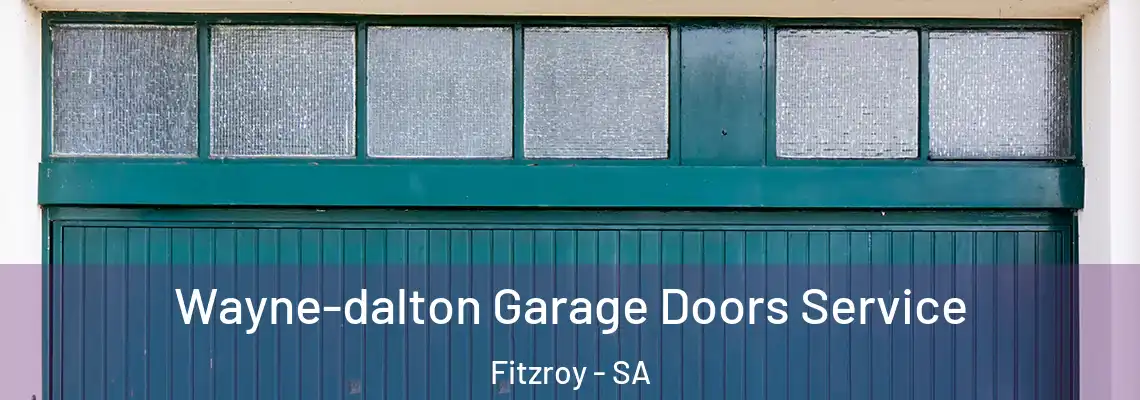 Wayne-dalton Garage Doors Service Fitzroy - SA