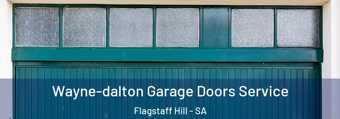Wayne-dalton Garage Doors Service Flagstaff Hill - SA