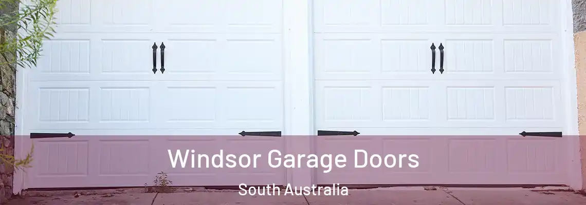 Windsor Garage Doors South Australia