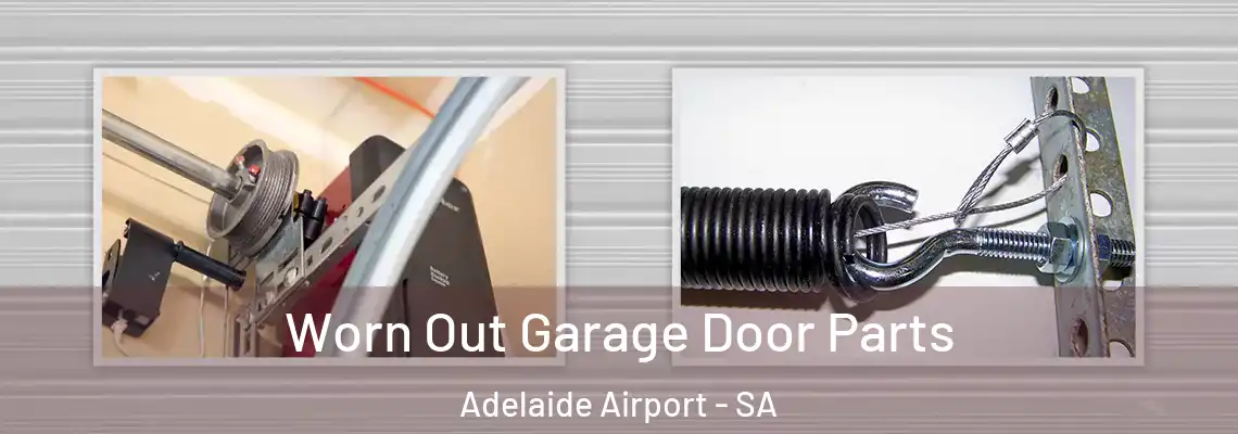 Worn Out Garage Door Parts Adelaide Airport - SA